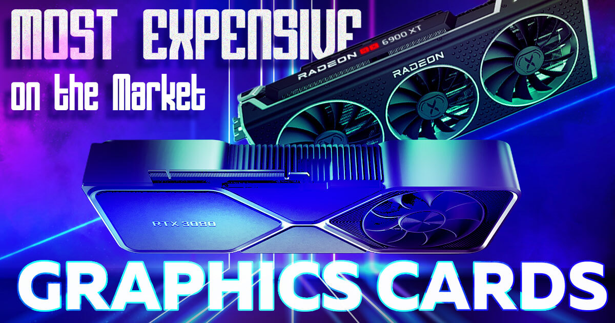 The Most Expensive Graphics Cards on the Market A Guide to HighEnd GPUs